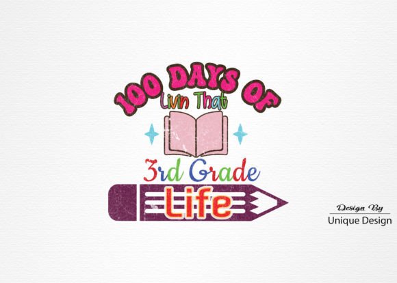 100 Days of Livin That 3rd Grade Life: A Retro Sublimation Design for Meaningful Educational Milestones