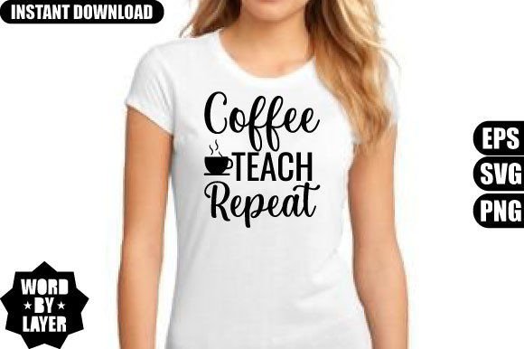 Coffee Teach Repeat Svg Design