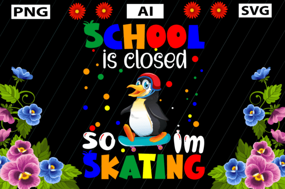 School Is Closed So I’m Skating: A Practical Look at This Back-to-School T-Shirt Design