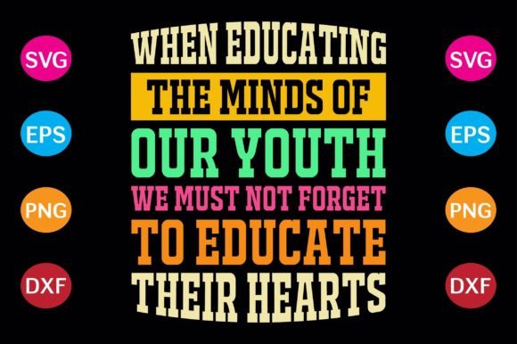 When Educating the Minds of Our Youth